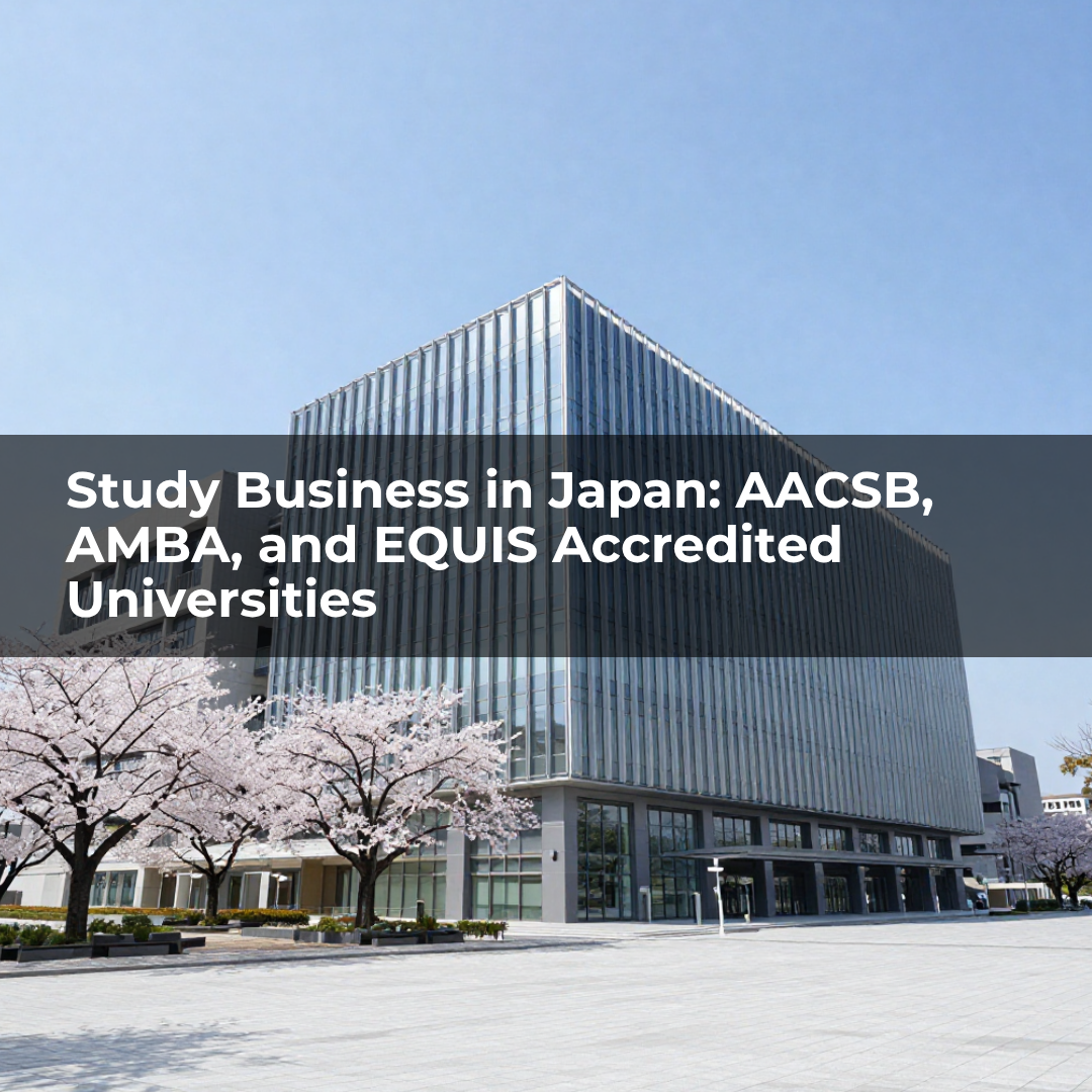 Study Business in Japan with AACSB, AMBA, and EQUIS accredited universities, modern campus with cherry blossoms.