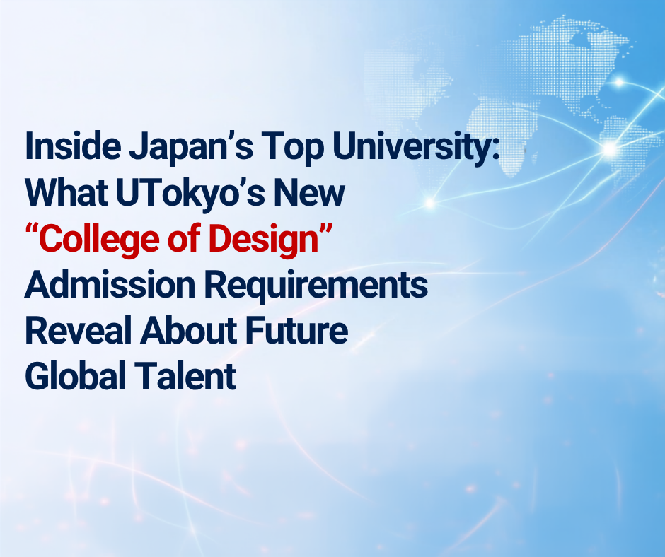 INFOGRAPHIC: Inside UTokyo's new "College of Design" (Sept 2027). Admission standards, English requirements, and global talent profile.